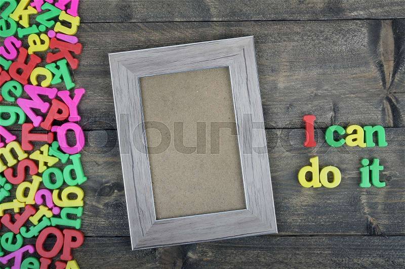 I can do it word on wooden table, stock photo