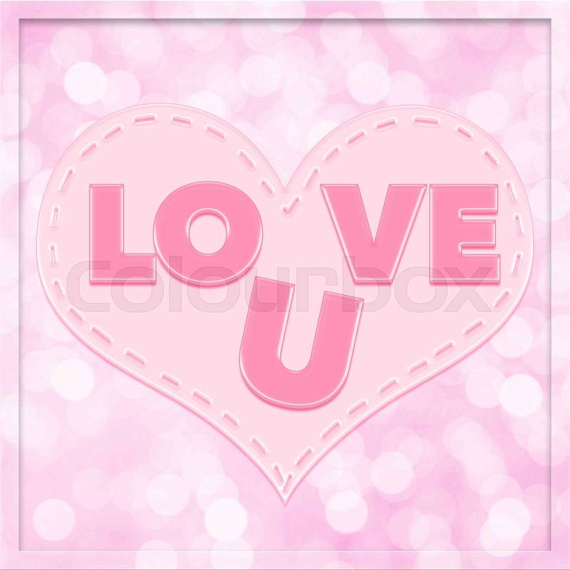 Heart on pink bokeh background with word Love you, stock photo