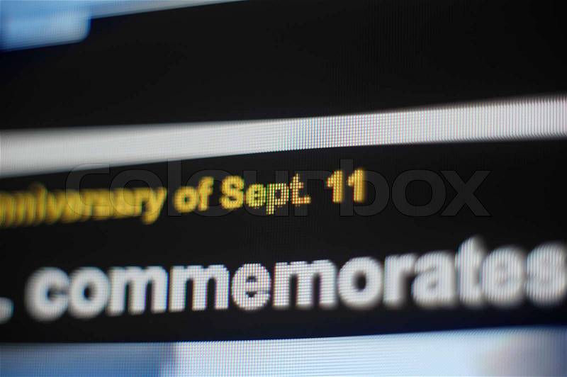 Computer monitor displaying news about September 11 Shallow depth of field - focus on the center of the image Text is arranged by the author, stock photo