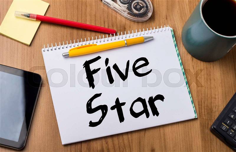 Five Star - Note Pad With Text On Wooden Table - with office tools, stock photo