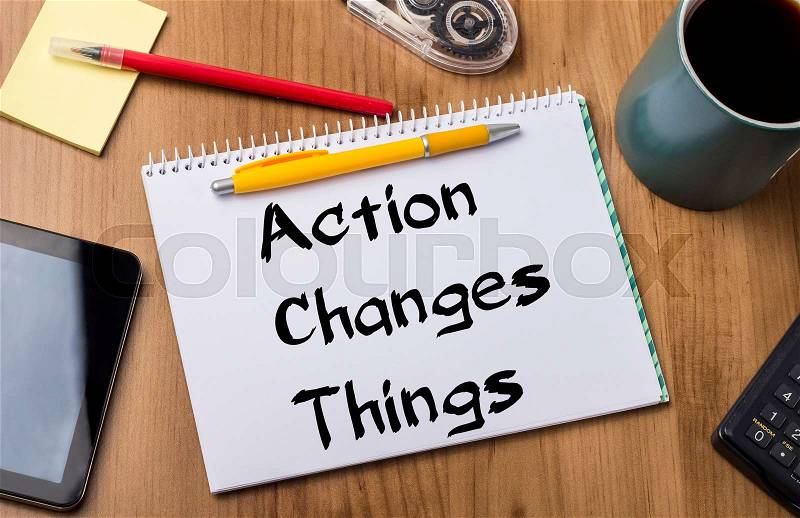 Action Changes Things ACT - Note Pad With Text On Wooden Table - with office tools, stock photo