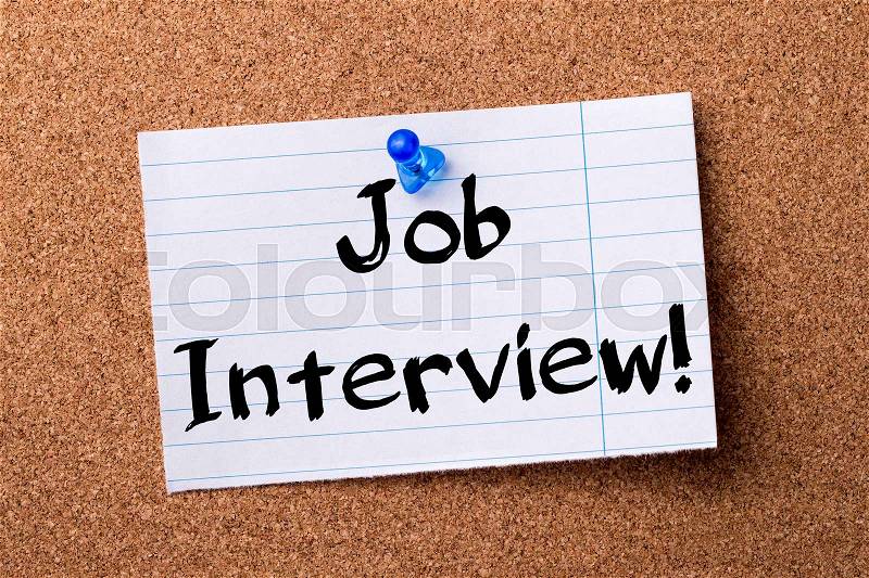 Job Interview! - teared note paper pinned on bulletin board - horizontal image, stock photo