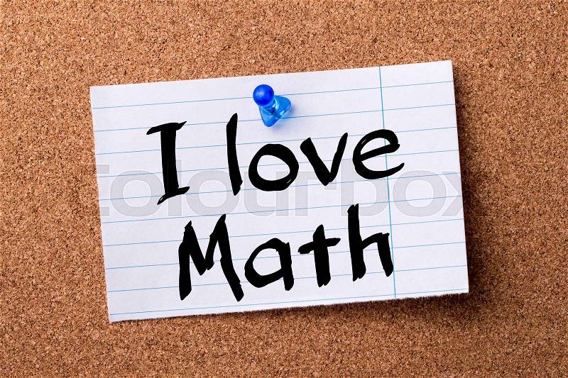 I love Math - teared note paper pinned on bulletin board - horizontal image, stock photo