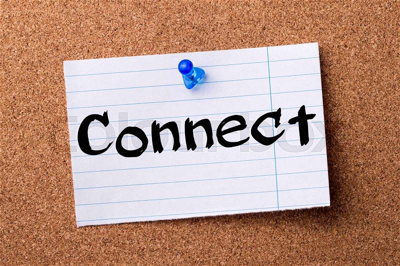 Connect - teared note paper pinned on bulletin board - horizontal image, stock photo