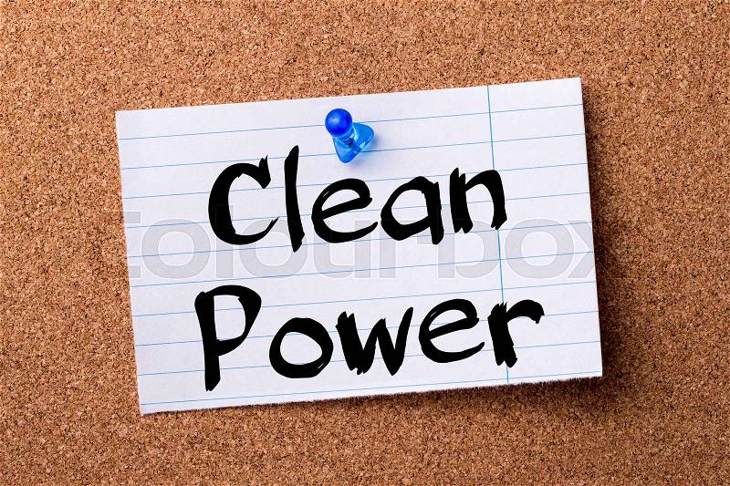 Clean power - teared note paper pinned on bulletin board - horizontal image, stock photo