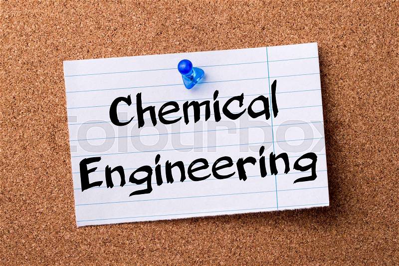 Chemical Engineering - teared note paper pinned on bulletin board - horizontal image, stock photo