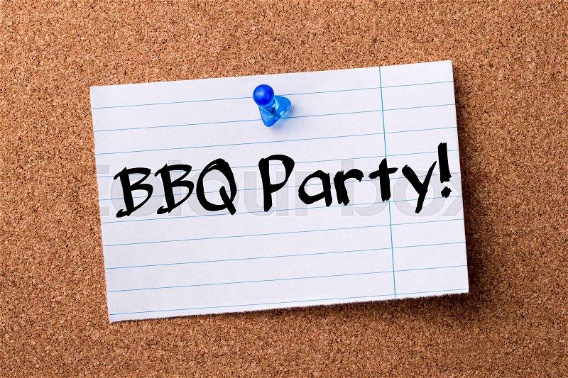 BBQ Party! - teared note paper pinned on bulletin board - horizontal image, stock photo