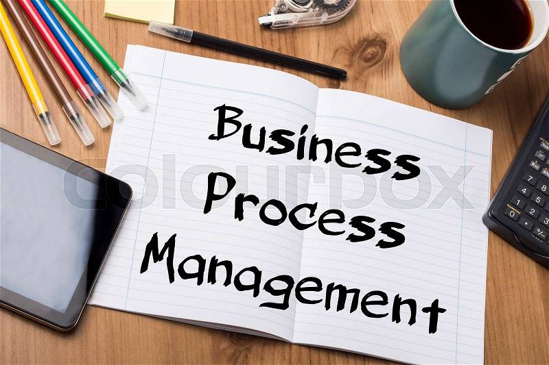 Business Process Management BPM - Note Pad With Text On Wooden Table - with office tools, stock photo