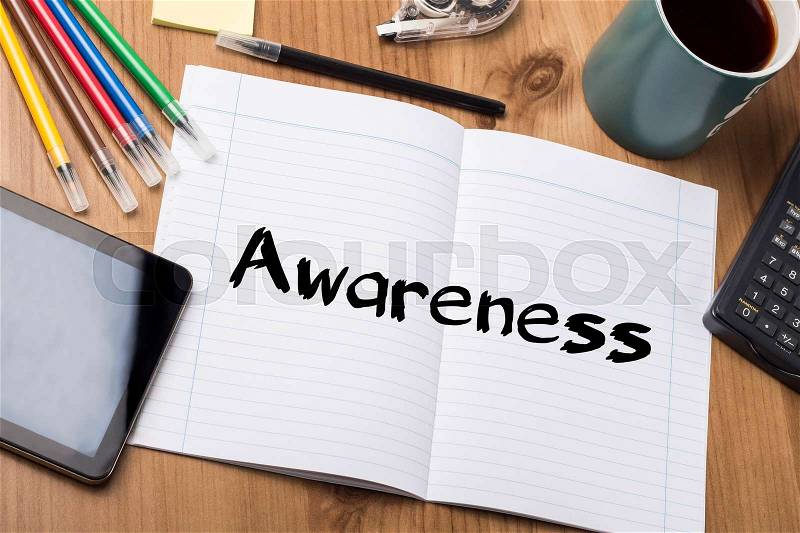 Awareness - Note Pad With Text On Wooden Table - with office tools, stock photo