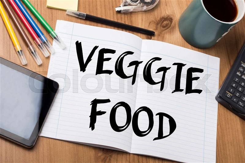 VEGGIE FOOD - Note Pad With Text On Wooden Table - with office tools, stock photo