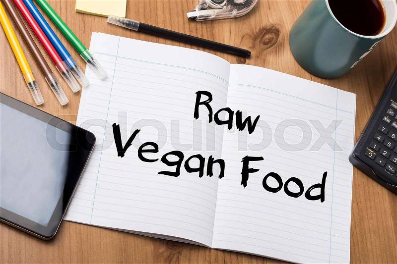 Raw Vegan Food - Note Pad With Text On Wooden Table - with office tools, stock photo