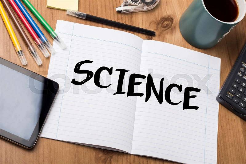 SCIENCE - Note Pad With Text On Wooden Table - with office tools, stock photo