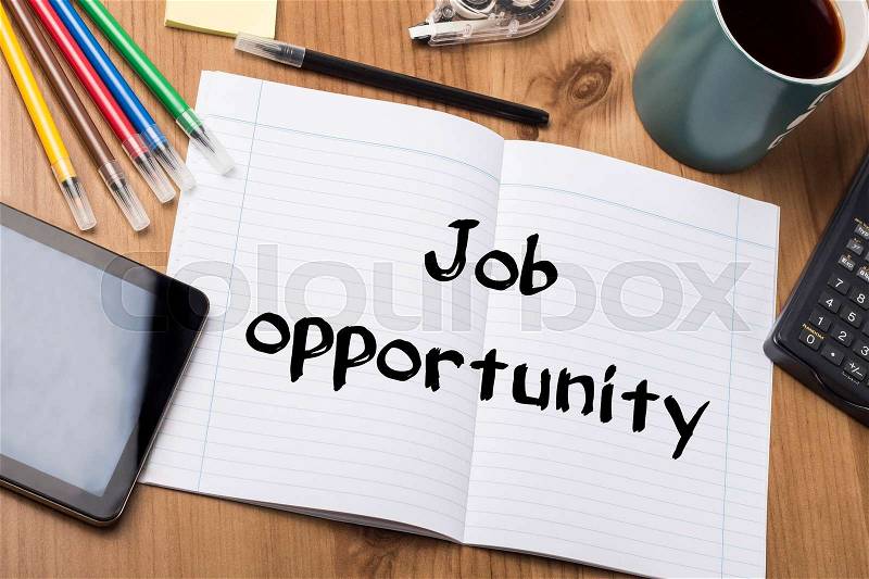 Job opportunity - Note Pad With Text On Wooden Table - with office tools, stock photo