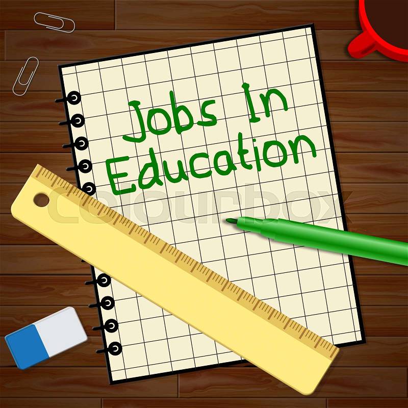 Jobs In Education Notebook Represents Teaching Career 3d Illustration, stock photo