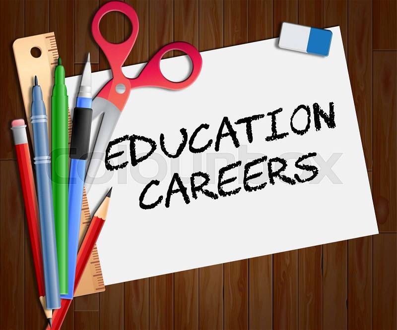 Education Careers Showing Teaching Jobs 3d Illustration, stock photo