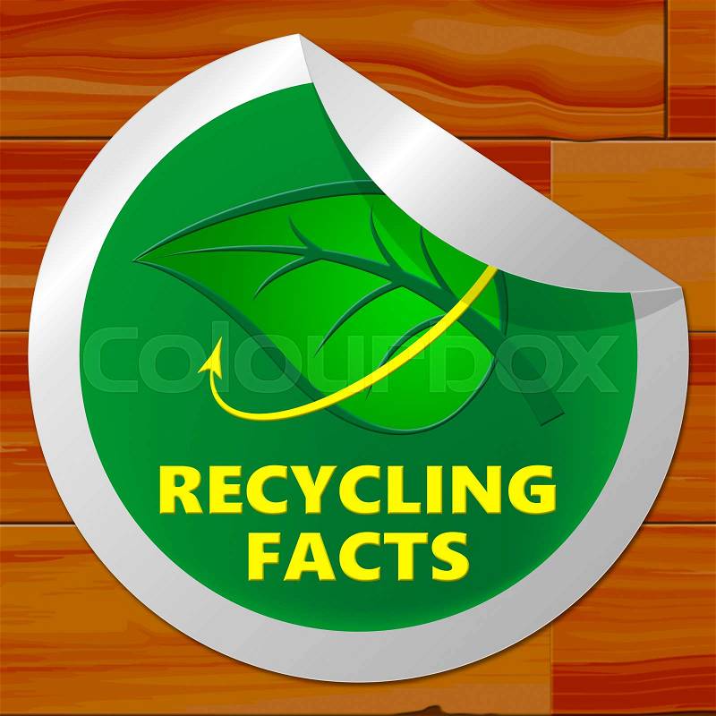Recycling Facts Sticker Showing Recycle Info 3d Illustration, stock photo