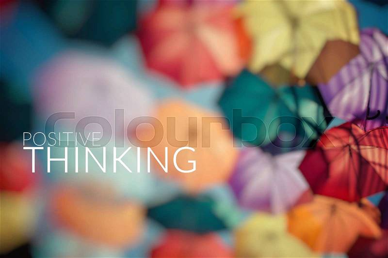 Positive Thinking. Background colorful umbrella, stock photo