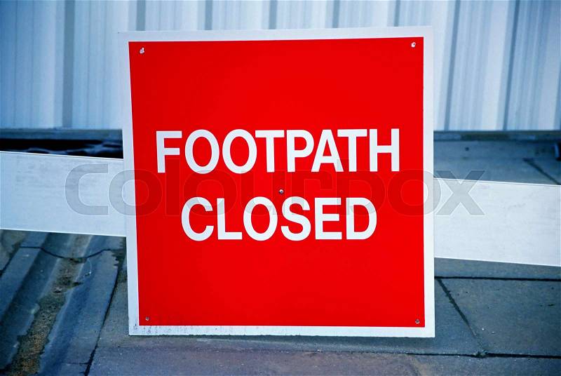Footpath closed sign, stock photo