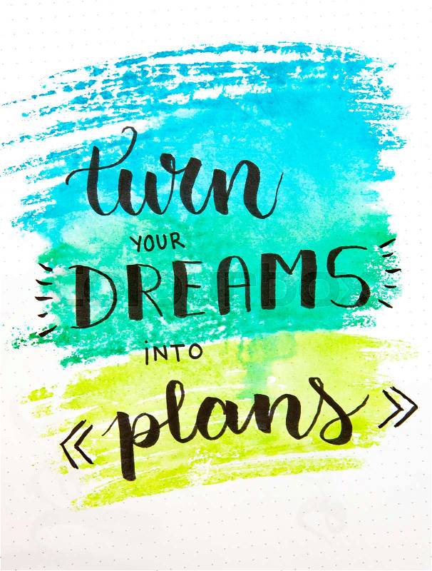 Illustration concept watercolor with word TURN YOUR DREAMS INTO PLANS, stock photo