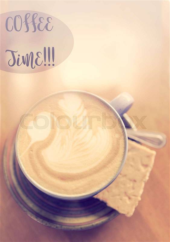 Coffee time text wrote on blurred background,retro effect, stock photo