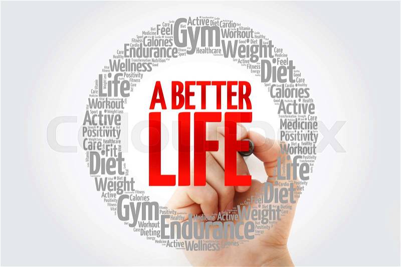 A Better Life word cloud collage with marker, health concept background, stock photo