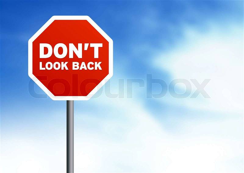 Road Sign - Dont look back, stock photo