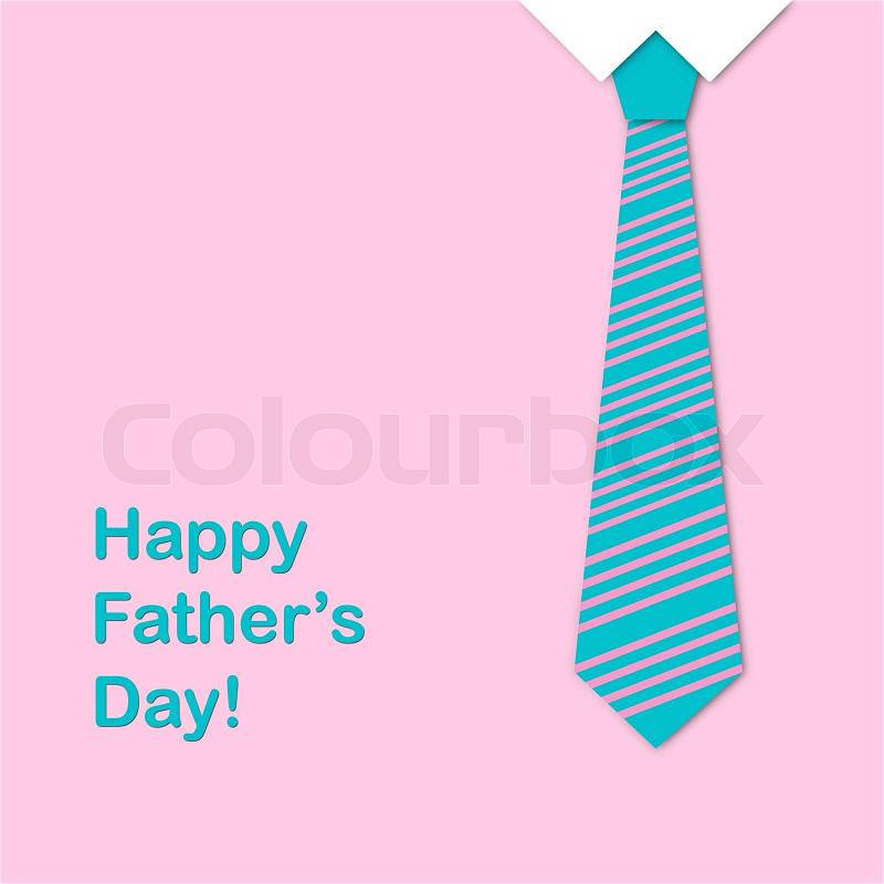 Tie and the sentence happy fathers day, stock photo