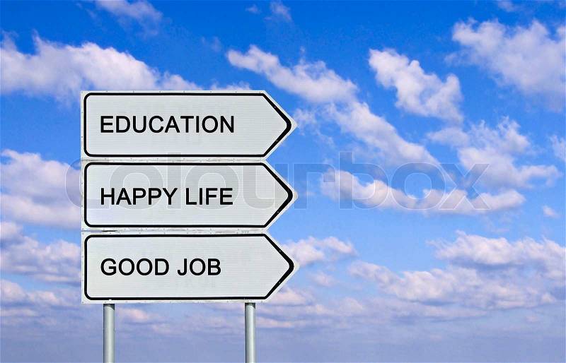 Road sign to eduacation , ,happy life, and good job, stock photo