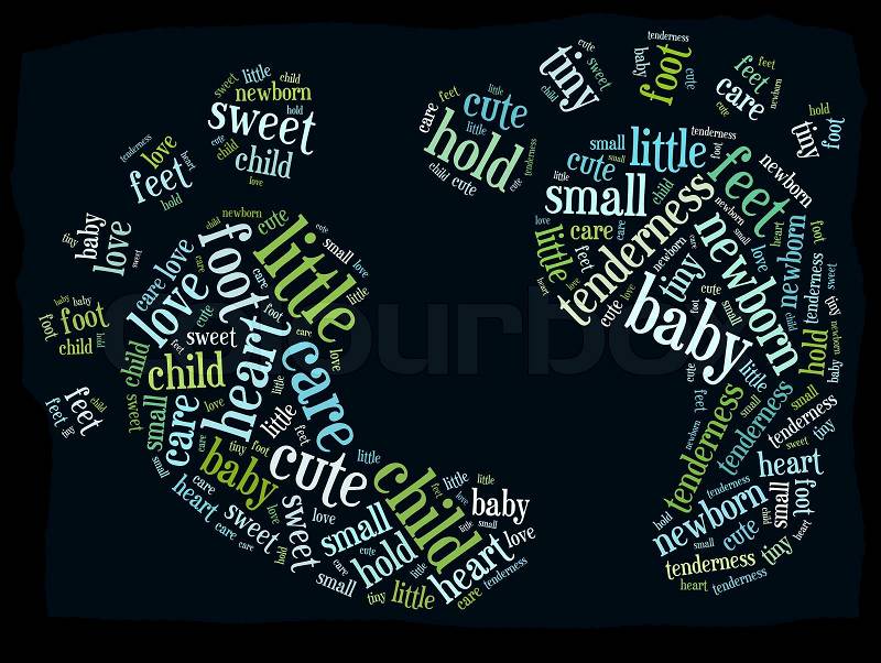 Newborn in word collage composed in baby feet shape, stock photo