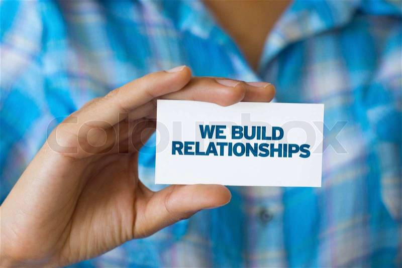 We build Relationships, stock photo