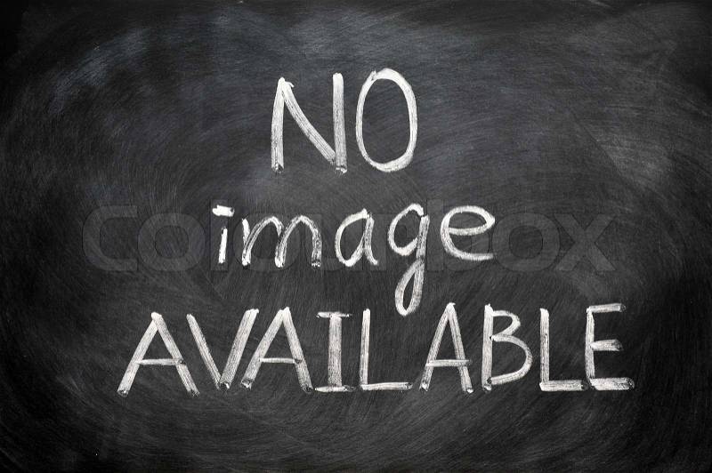 No image available written in chalk on a blackboard, stock photo