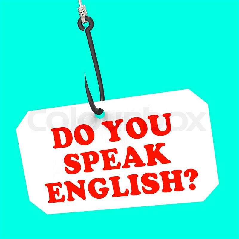 Do You Speak English? On Hook Meaning Foreign Language Learning And Studying, stock photo