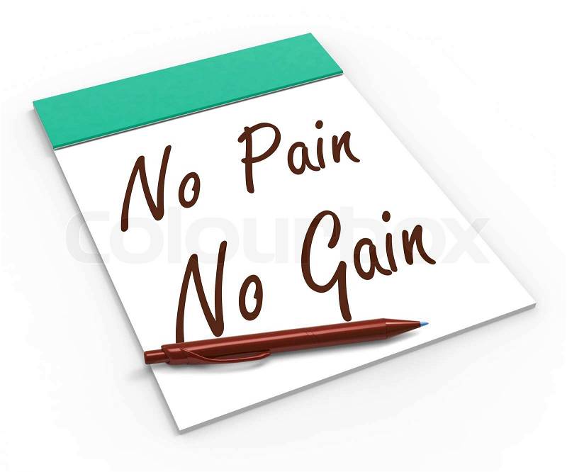 No Pain No Gain Notebook Showing Hard Work Retributions And Motivation, stock photo