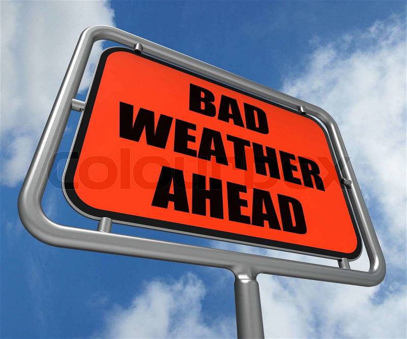 Bad Weather Ahead Sign Showing Dangerous Prediction, stock photo