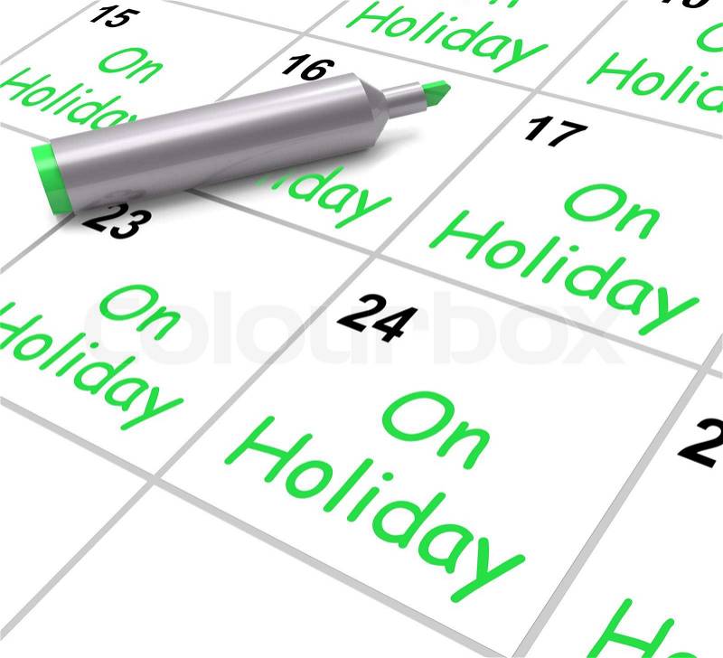 On Holiday Calendar Showing Annual Leave Or Time Off, stock photo