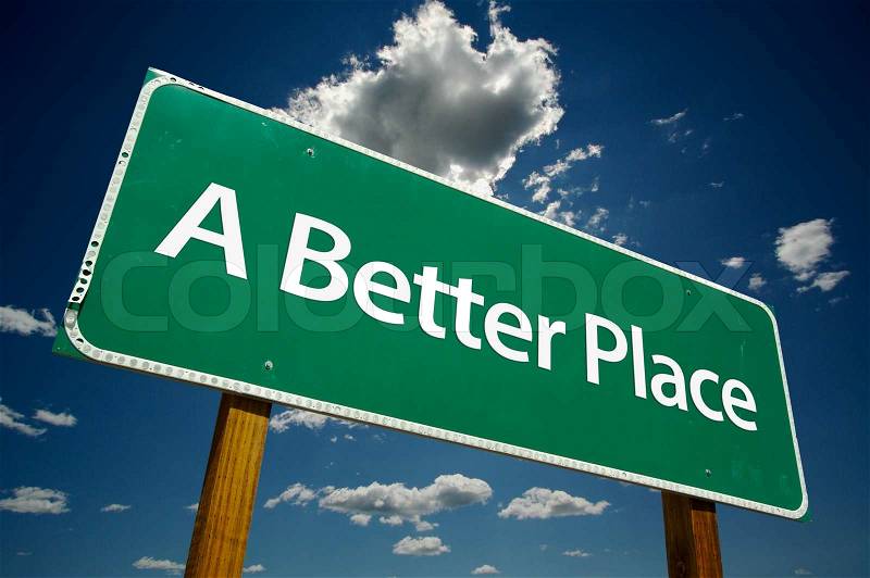 A Better Place Green Road Sign Over Dramatic Sky and Clouds, stock photo